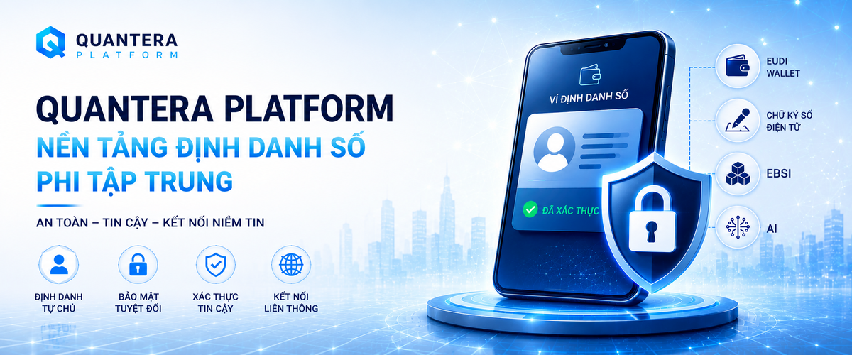 Quantera Platform – nền tảng định danh số phi tập trung và chữ ký số chuẩn EUDI